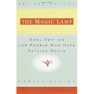 The Magic Lamp: Goal Setting for People Who Hate Setting Goals.